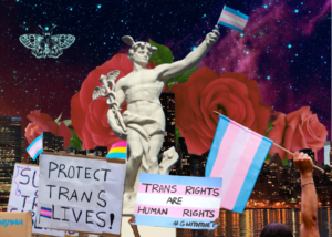 Collage art of a Hermes statue holding a trans pride flag. At the bottom are various trans rights protest signs. There is a hand holding a transgender pride flag at the bottom right. The background is the New York City skyline and roses. The moth used in The Mercury Coalition logo and signature teal is in the top left.